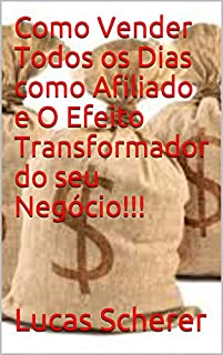 Livro Como Vender Todos os Dias como Afiliado e O Efeito Transformador do seu Negócio!!!