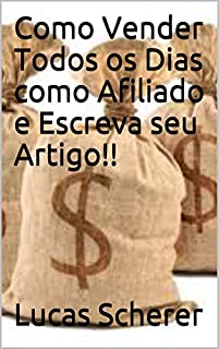 Livro Como Vender Todos os Dias como Afiliado e Escreva seu Artigo!!
