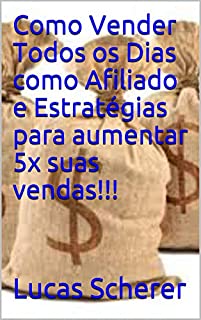 Livro Como Vender Todos os Dias como Afiliado e Estratégias para aumentar 5x suas vendas!!!