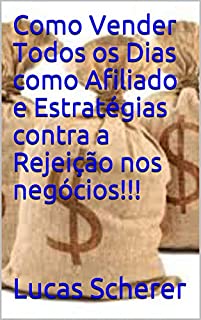 Livro Como Vender Todos os Dias como Afiliado e Estratégias contra a Rejeição nos negócios!!!
