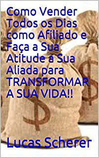 Livro Como Vender Todos os Dias como Afiliado e Faça a Sua Atitude a Sua Aliada para TRANSFORMAR A SUA VIDA!!