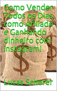 Livro Como Vender Todos os Dias como Afiliado e Ganhando dinheiro com instagram!