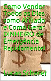 Livro Como Vender Todos os Dias como Afiliado e Como Gerar DINHEIRO de Emergência Rapidamente!