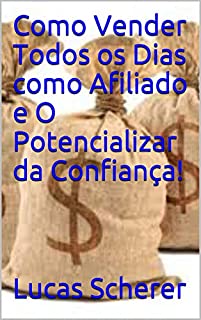 Livro Como Vender Todos os Dias como Afiliado e O Potencializar da Confiança!