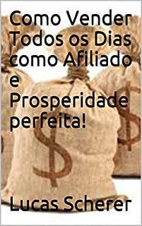 Livro Como Vender Todos os Dias como Afiliado e Prosperidade perfeita!