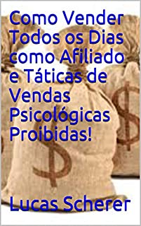 Como Vender Todos os Dias como Afiliado e Táticas de Vendas Psicológicas Proibidas!