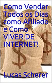 Livro Como Vender Todos os Dias como Afiliado e Como VIVER DE INTERNET!