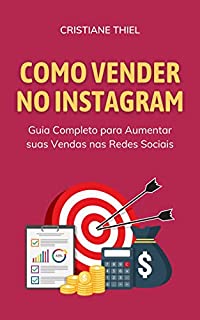 Livro Como Vender no Instagram: Guia Completo para Aumentar suas Vendas nas Redes Sociais