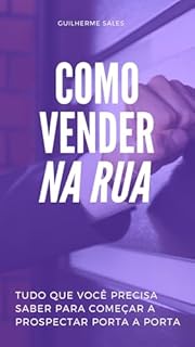 Livro Como vender na rua - Tudo que você precisa saber para começar a prospectar porta a porta