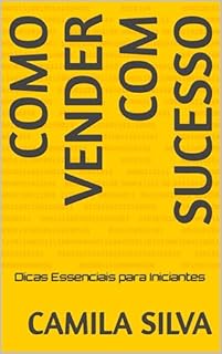 Livro Como Vender com Sucesso: Dicas Essenciais para Iniciantes