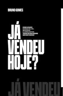 Já vendeu hoje? : Como vender cursos online, mentorias e livros digitais todos os dias mesmo sem ser famoso