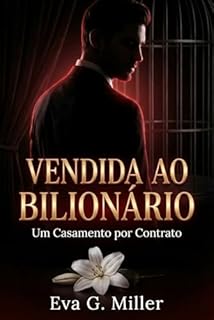 Vendida ao Bilionário: Um Casamento por Contrato