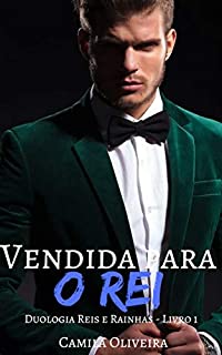 Livro Vendida para o Rei (Duologia Reis e Rainhas Livro 1)
