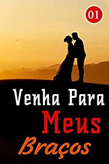 Livro Venha Para Meus Braços 1: Eu sou o herdeiro