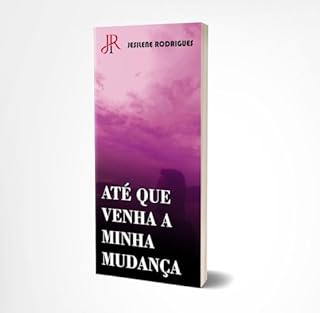 Livro ATÉ QUE VENHA A MINHA MUDANÇA