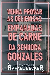 Livro Venha provar as deliciosas empanadas de carne da senhora Gonzales: um conto de Rafael Becker