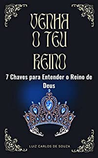 Livro VENHA O TEU REINO: 7 CHAVES PARA ENTENDER O REINO DE DEUS
