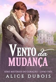 Livro Vento da Mudança (Mistérios do Coração Livro 3)