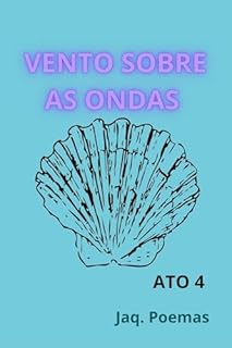 Livro VENTO SOBRE AS ONDAS: ATO 4 (MARES)