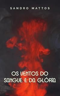 Livro Os Ventos do Sangue e da Glória