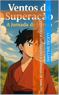 Livro Ventos da Superação: A Jornada de Haruto