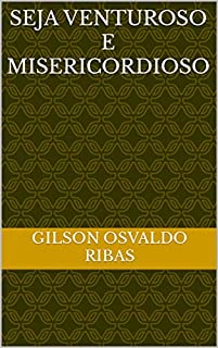 Livro Seja venturoso e misericordioso