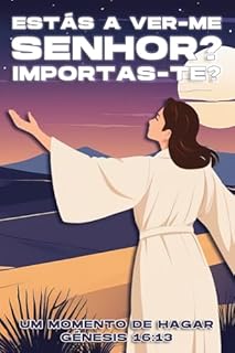 Livro Estás a ver-me, Senhor? Importas-te?: Um momento de Hagar. Génesis 16:13 (Atracção Espiritual)
