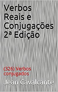 Livro Verbos Reais e Conjugações 2ª Edição: (326) Verbos conjugados