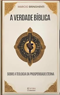 Livro A Verdade Bíblica sobre a Teologia da Prosperidade Eterna