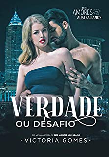 Livro Verdade ou Desafio (Amores Australianos Livro 2)