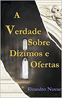 A Verdade Sobre Dízimos e Ofertas