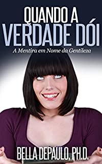 Livro Quando A Verdade Dói: A Mentira Em Nome Da Gentileza