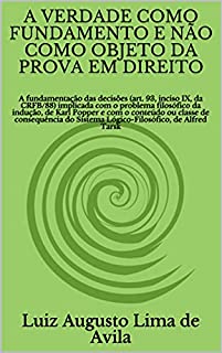 Livro A VERDADE COMO FUNDAMENTO E NÃO COMO OBJETO DA PROVA EM DIREITO: A fundamentação das decisões (art. 93, inciso IX, da CRFB/88) implicada com o problema ... Linguística e Argumentação Jurídica)