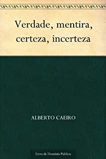 Livro Verdade mentira certeza incerteza