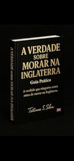 A Verdade Sobre Morar na Inglaterra: O que ninguém te conta antes de tentar viver no Reino Unido
