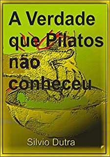 Livro A Verdade Que Pilatos Não Conheceu