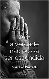 Livro Que a verdade não possa ser escondida