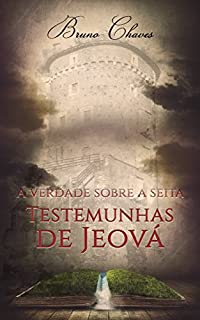 A Verdade sobre a Seita Testemunhas de Jeová