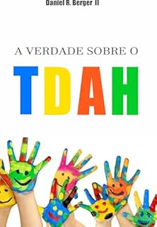 A verdade sobre o TDAH