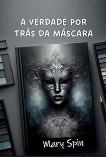 Livro A Verdade Por Trás Da Máscara