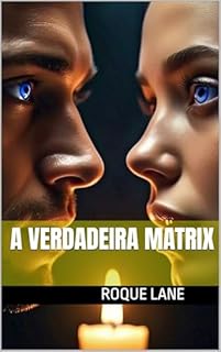 Livro A Verdadeira Matrix