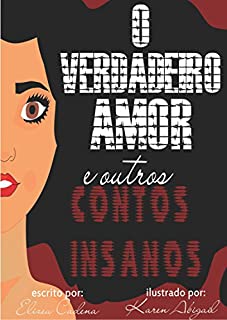 Livro O verdadeiro amor e outros contos insanos