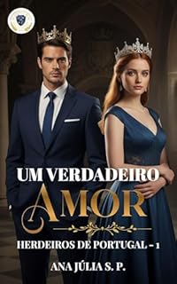 Livro Um Verdadeiro Amor (Herdeiros de Portugal Livro 1)
