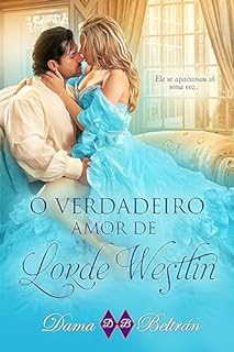 Livro O verdadeiro amor de Lorde Westlin : Ela pode ser a mulher menos adequada para ele, mas o coração dele se apaixonou por ela...