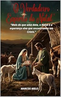 Livro "O Verdadeiro Espírito do Natal": "Mais do que uma data, o Natal é a esperança viva que encontramos em Cristo."