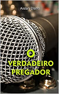 Livro O VERDADEIRO PREGADOR