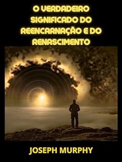 Livro O verdadeiro significado do Reencarnação e do Renascimento (Traduzido)
