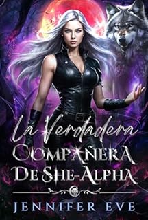 Livro La verdadera compañera de She-Alpha: Parejas rechazadas, enemigos a amantes, matrimonio arreglado, romance paranormal (Llamada del Destino Livro 4)