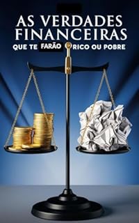 Livro As Verdades Financeiras Que Vão Fazer Você Ficar Rico ou Pobre