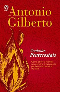Livro Verdades Pentecostais: Como Obter e Manter uma Genuíno Avivamento Pentecostal nos Dias de Hoje
